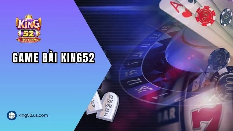game-bai-king52-dai-dien
