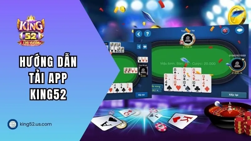 Hướng dẫn chi tiết cách tải app King52